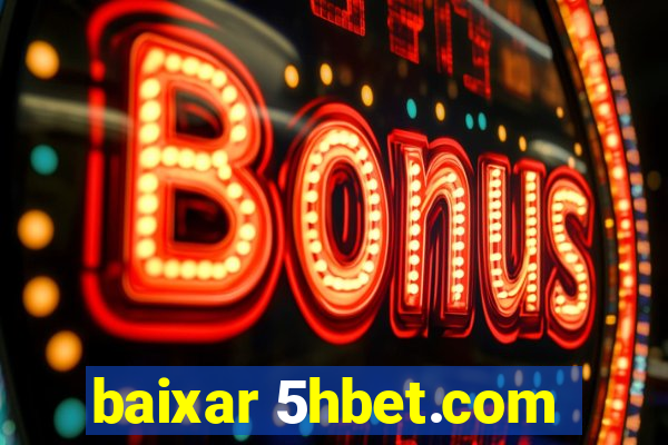 baixar 5hbet.com